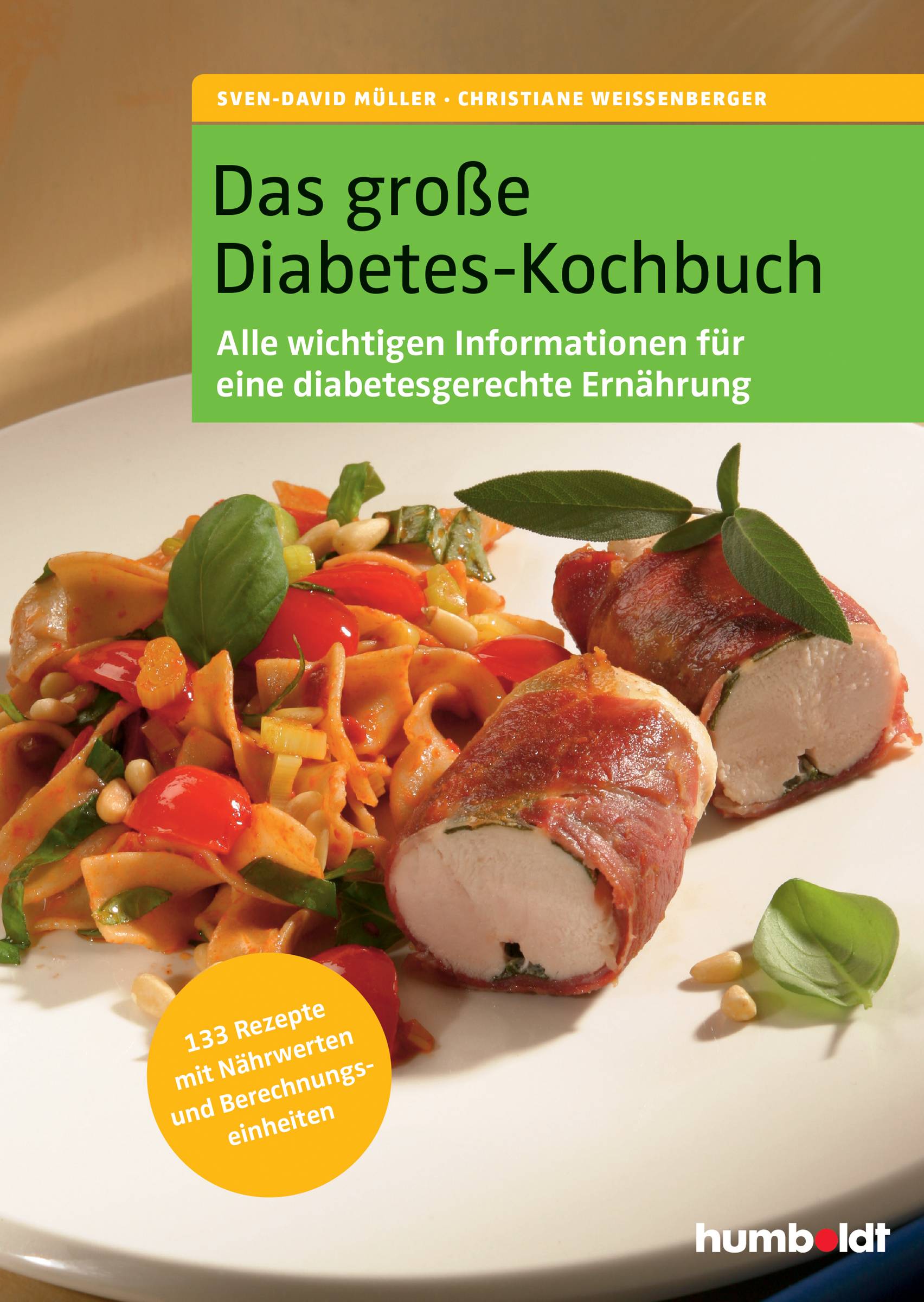 Das große Diabetes-Kochbuch 133 köstliche Rezepte mit Nährwerten und Broteinheiten, Alle Rezepte sind für Typ 1- und Typ 2- Diabetiker geeignet, A