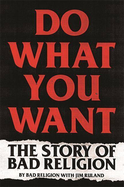 Do What You Want The Story of Bad Religion