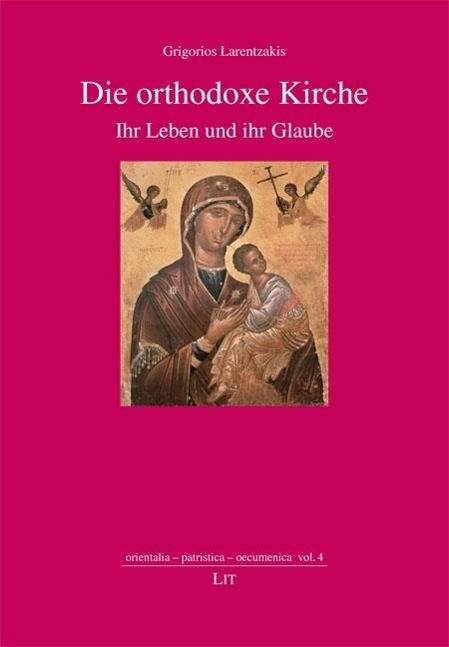 Die orthodoxe Kirche Ihr Leben und ihr Glauben