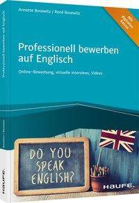 Professionell bewerben auf Englisch Schritt für Schritt zum Traumjob im In- und Ausland