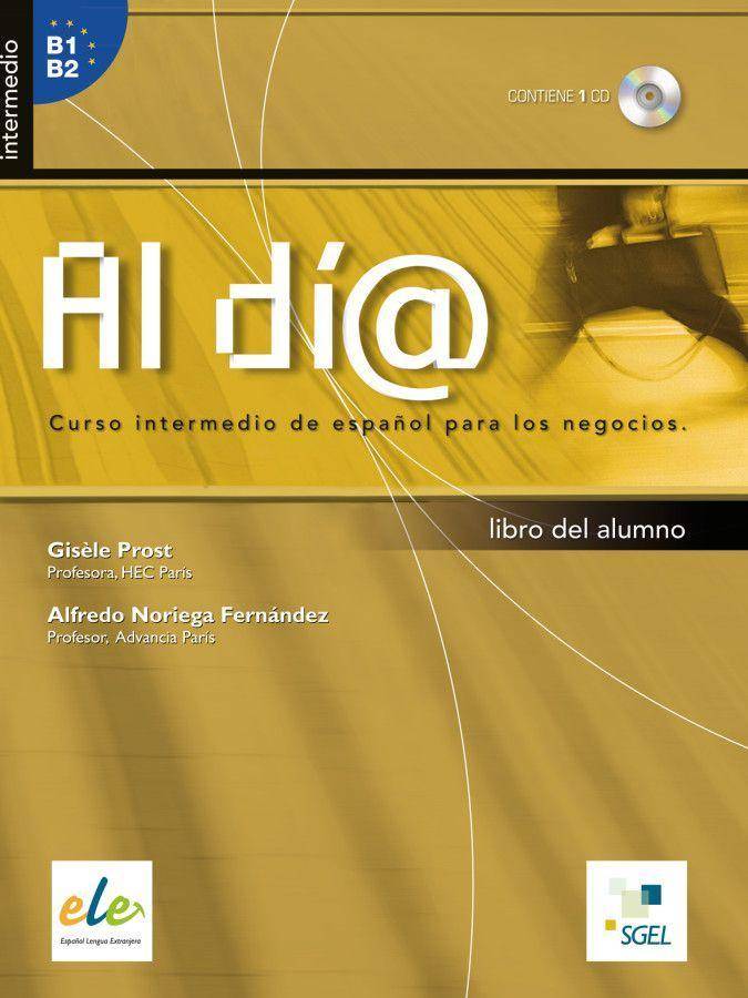 Al día - Nivel intermedio. Kursbuch mit Audio-CD Curso intermedio de español para los negocios