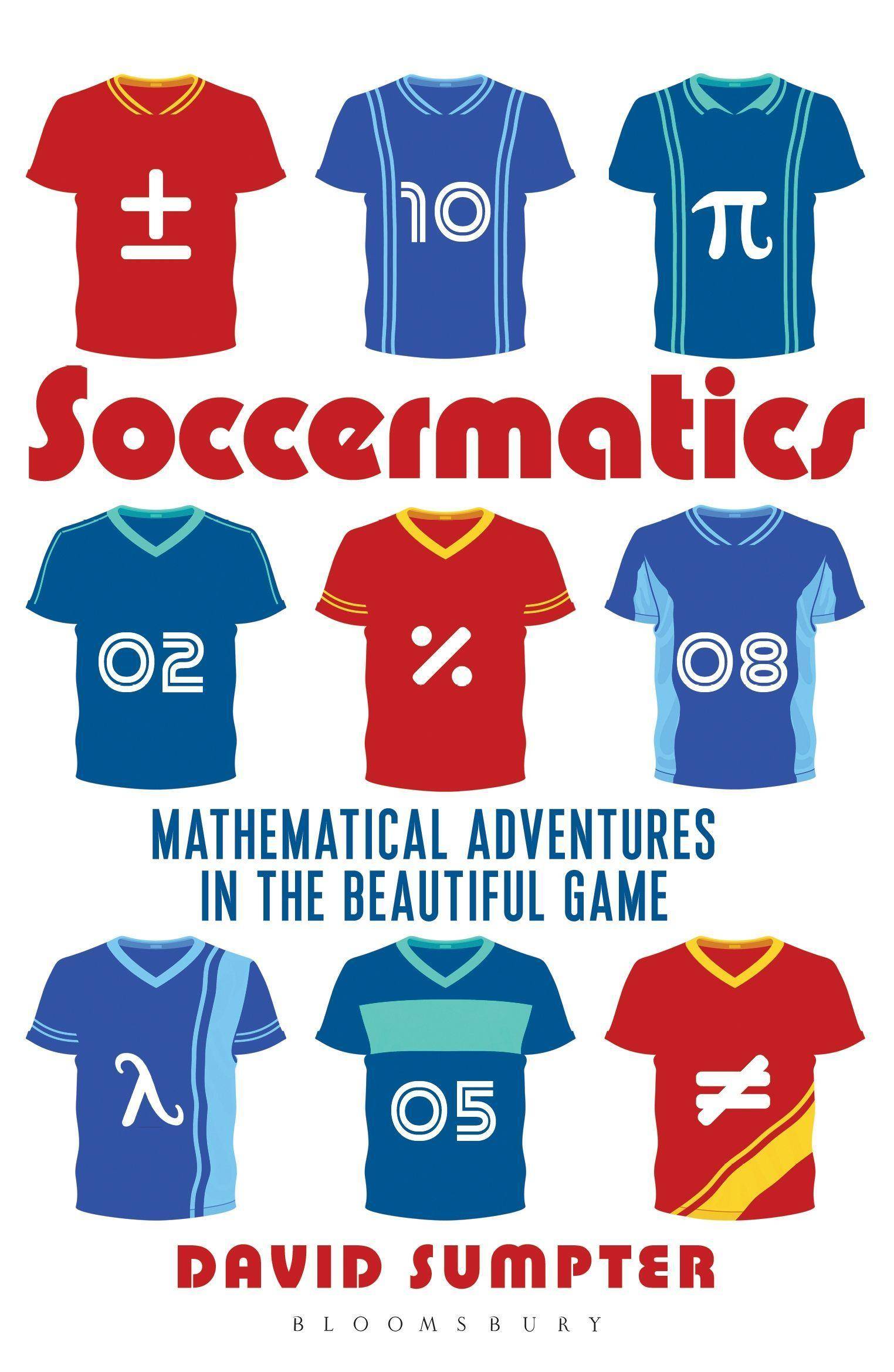Soccermatics Mathematical Adventures in the Beautiful Game Pro-Edition