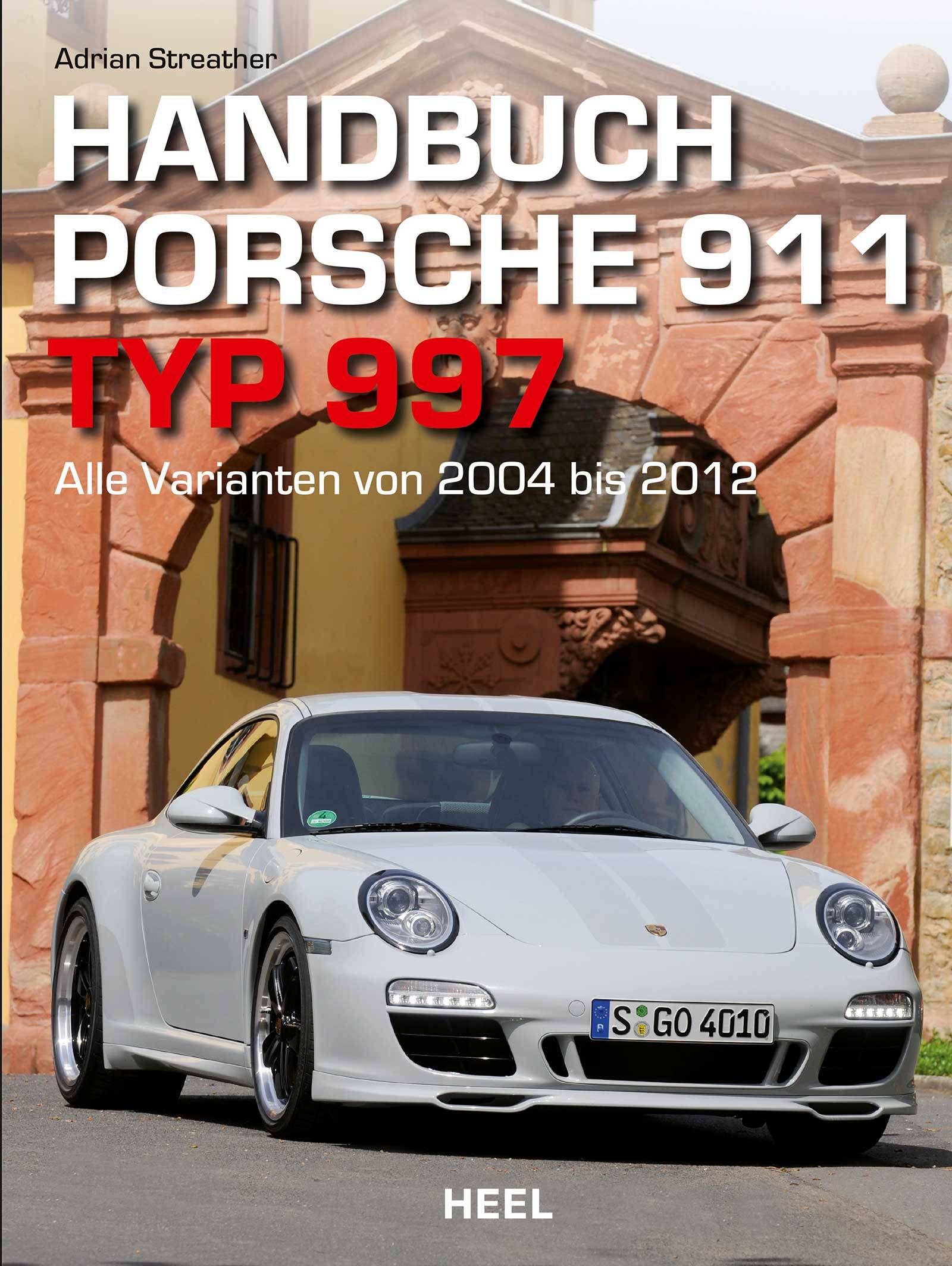 Handbuch Porsche 911 Typ 997 Alle Varianten von 2004 bis 2012