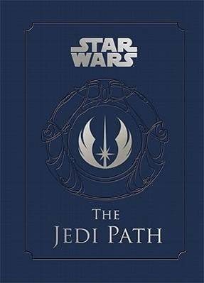 The Jedi Path A Manual for Students of the Force