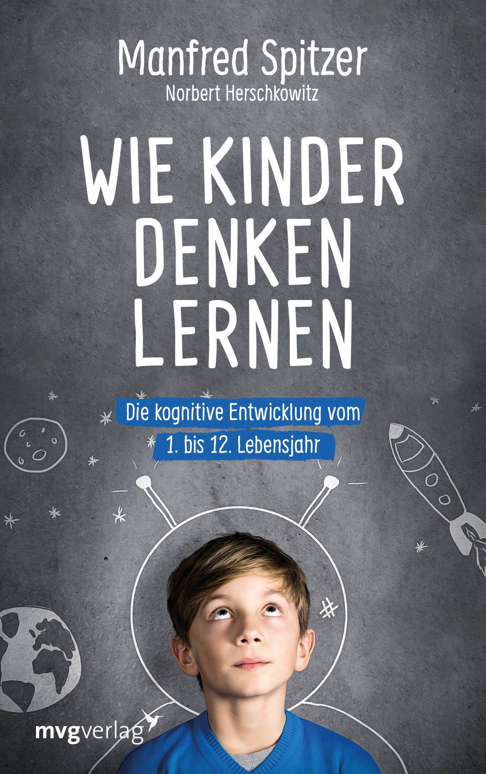 Wie Kinder denken lernen Die kognitive Entwicklung vom 1. bis zum 12. Lebensjahr