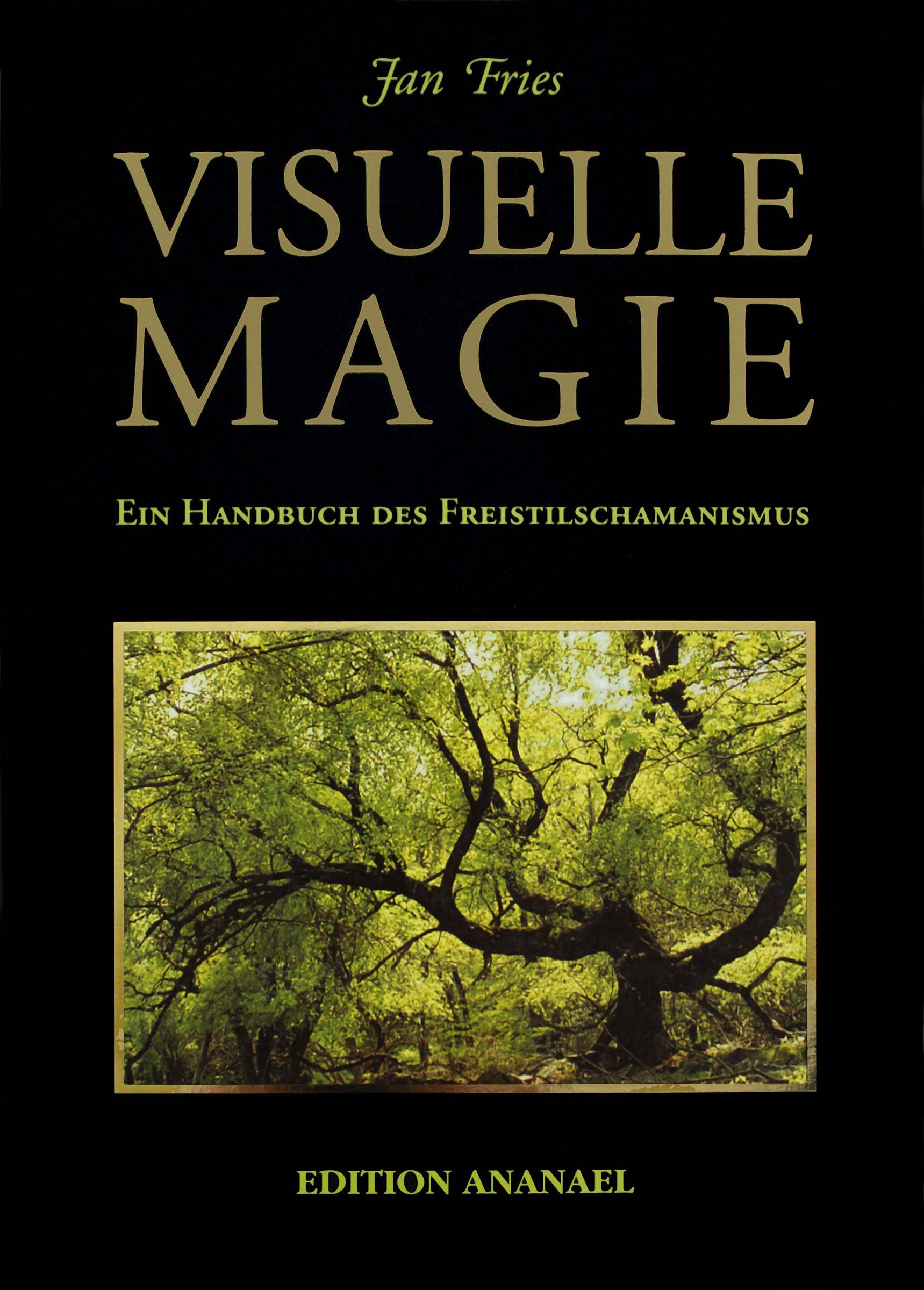 Visuelle Magie Ein Handbuch des Freistilschamanismus