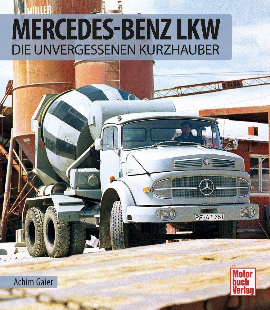 Mercedes-Benz LKW Die unvergessenen Kurzhauber
