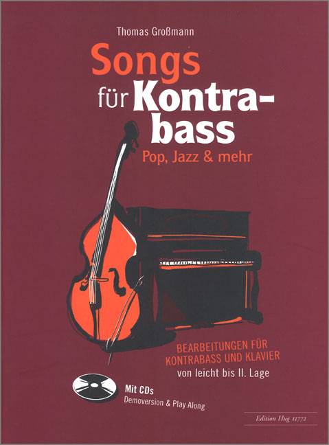 Songs für Kontrabass - Rock, Pop, Jazz, Folk, Gospel, mit 2 Audio-CDs Mit Demoversion & Play Along. Bearbeitungen für Kontrabass und Klavier