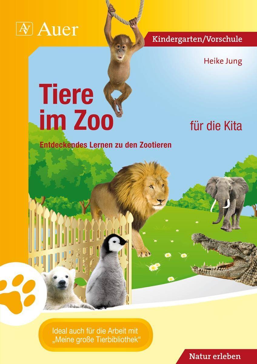 Tiere im Zoo für die Kita Entdeckendes Lernen zu den Zootieren (Kindergarten)