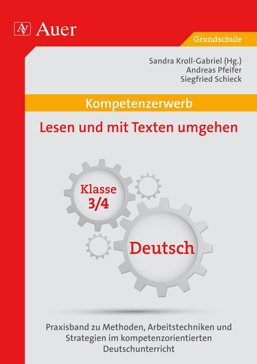 Kompetenzerwerb Lesen und mit Texten umgehen 3/4 Praxisband zu Methoden, Arbeitstechniken und Stra tegien im kompetenzorientierten Deutschunterricht (