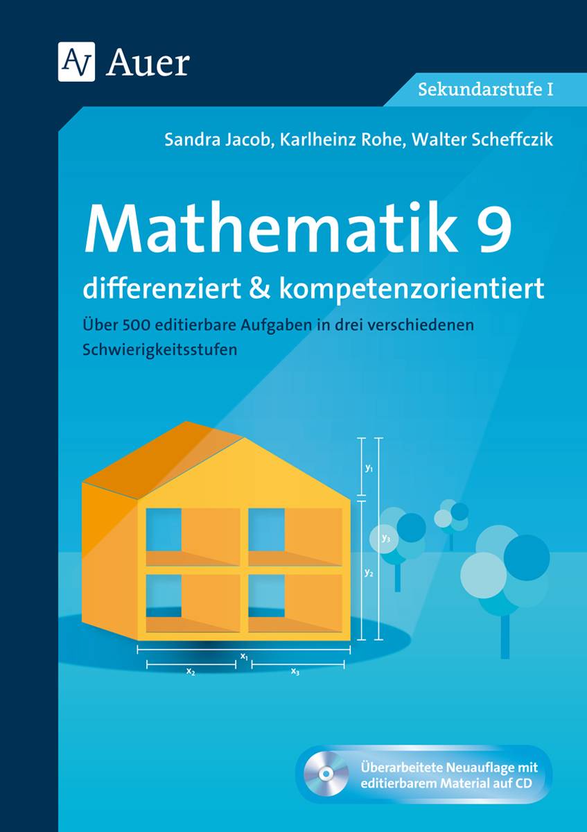 Mathematik 9 differenziert u. kompetenzorientiert Über 500 editierbare Aufgaben in drei verschiedenen Schwierigkeitsstufen (9. Klasse)
