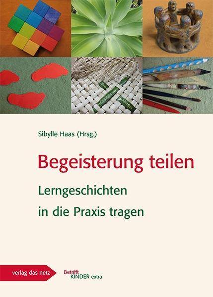 Begeisterung teilen Lerngeschichten in die Praxis tragen