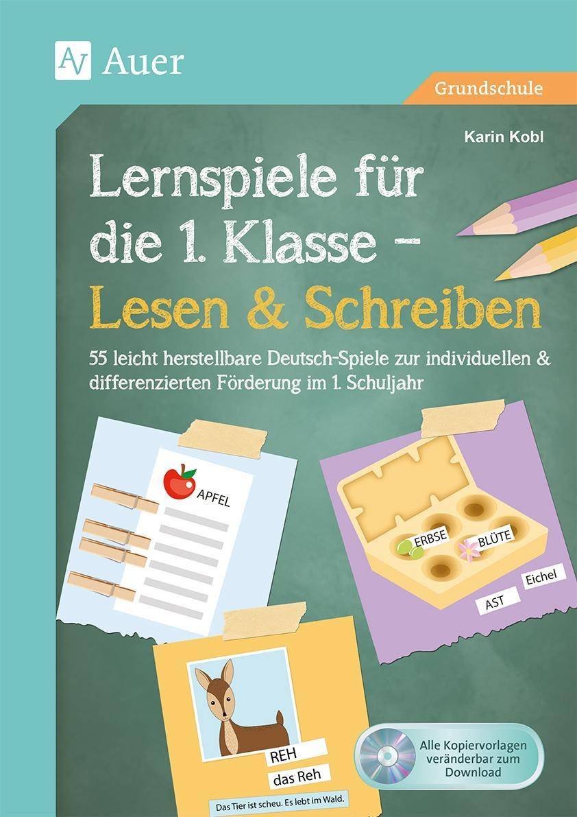 Lernspiele für die 1. Klasse - Lesen & Schreiben 66 leicht herstellbare Deutsch-Spiele zur individu ellen & differenzierten Förderung im 1. Schuljah
