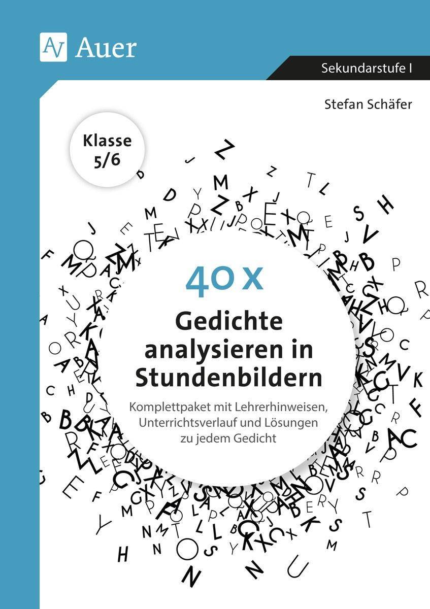 40 x Gedichte analysieren in Stundenbildern 5-6 Komplettpaket mit Lehrerhinweisen, Unterrichtsverlauf und Lösungen zu jedem Gedicht (5. und 6. Klasse