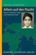 Allein auf der Flucht Wie ein tamilischer Junge nach Deutschland kam