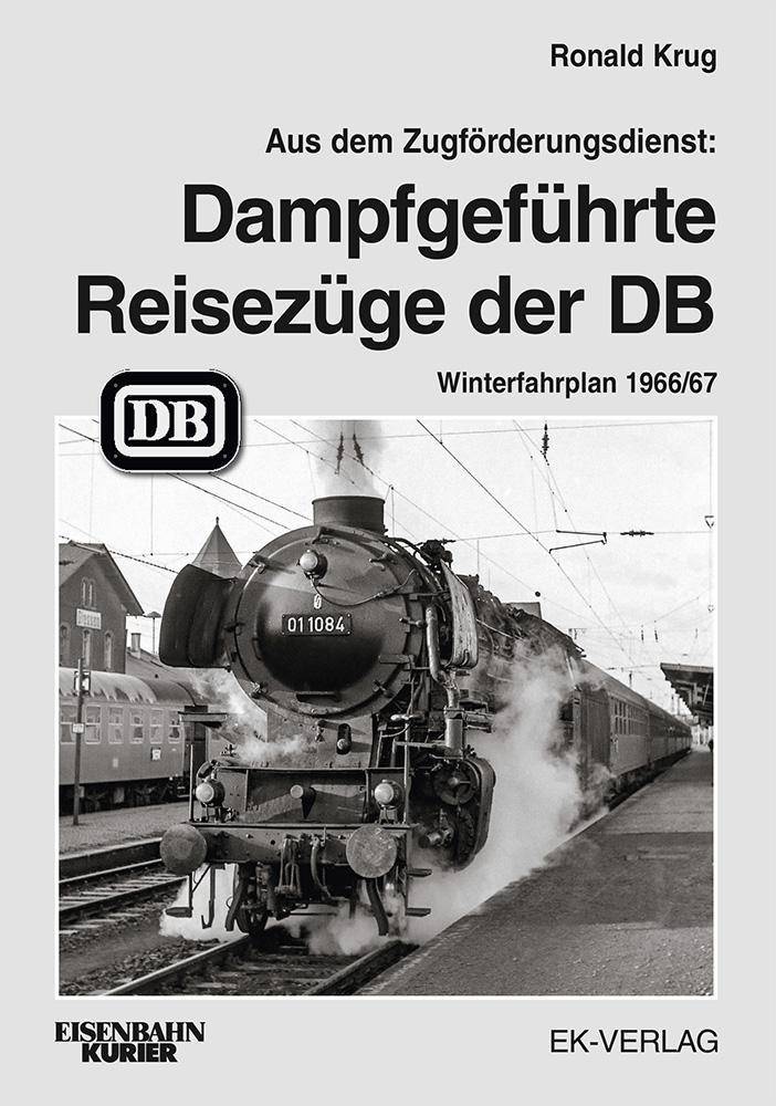 Aus dem Zugförderungsdienst: Dampfgeführte Reisezüge Winterfahrplan 1966/67