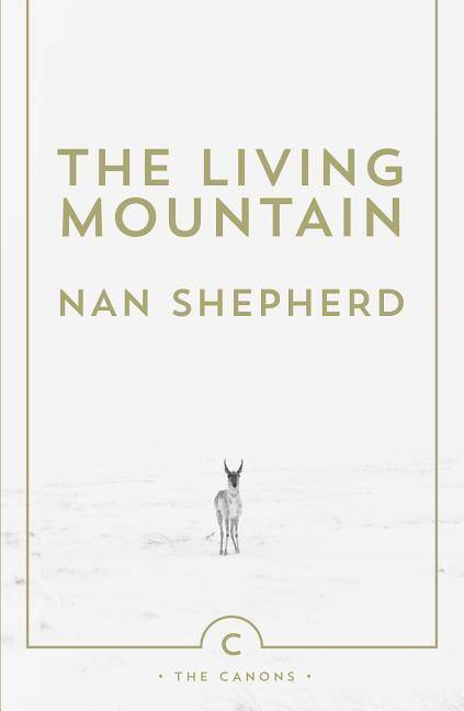 The Living Mountain A Celebration of the Cairngorm Mountains of Scotland