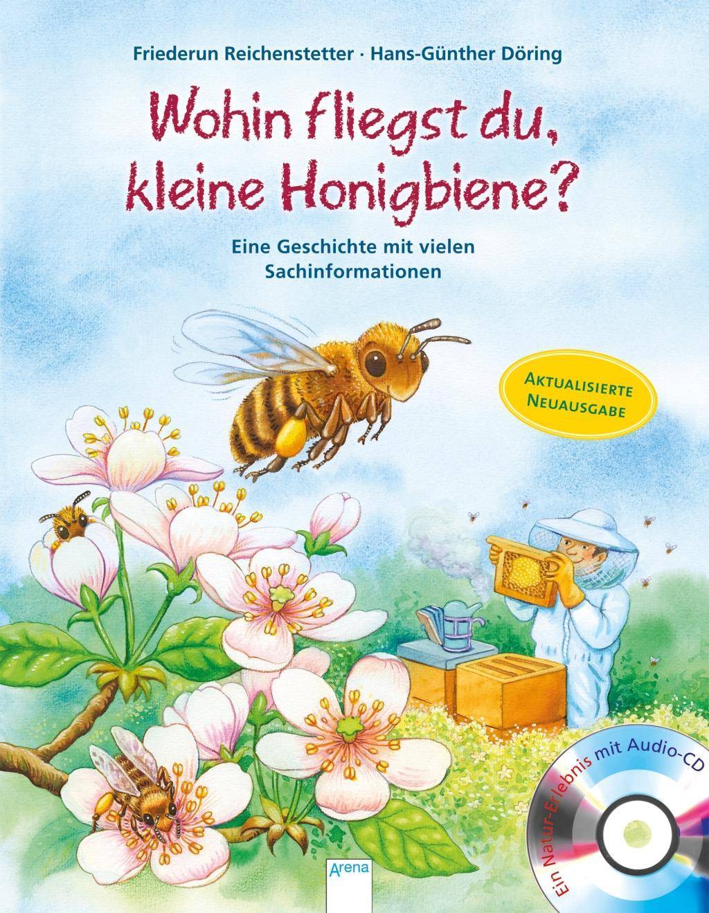 Wohin fliegst du, kleine Honigbiene?, mit Audio-CD Eine Geschichte mit vielen Sachinformationen. Ein Naturerlebnis