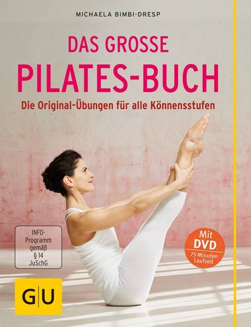 Das große Pilates-Buch (mit DVD) Die Original-Übungen für alle Könnensstufen