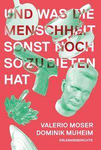 Und was die Menschheit sonst noch zu bieten hat Erlebnisberichte