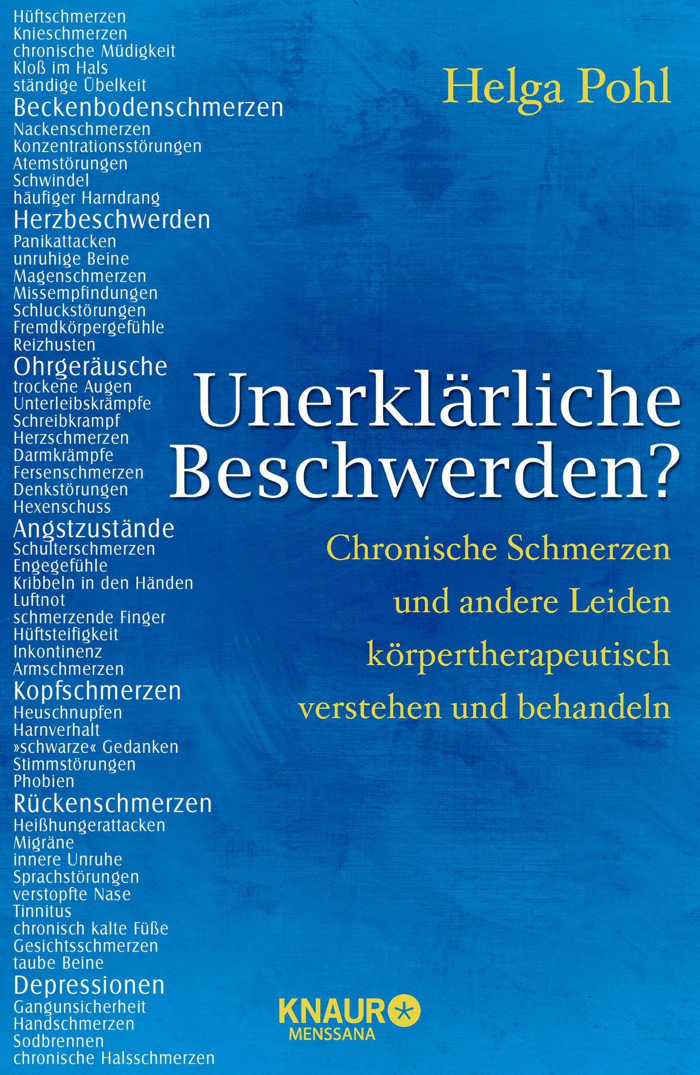 Unerklärliche Beschwerden? Chronische Schmerzen und andere Leiden körpertherapeutisch verstehen und behandeln