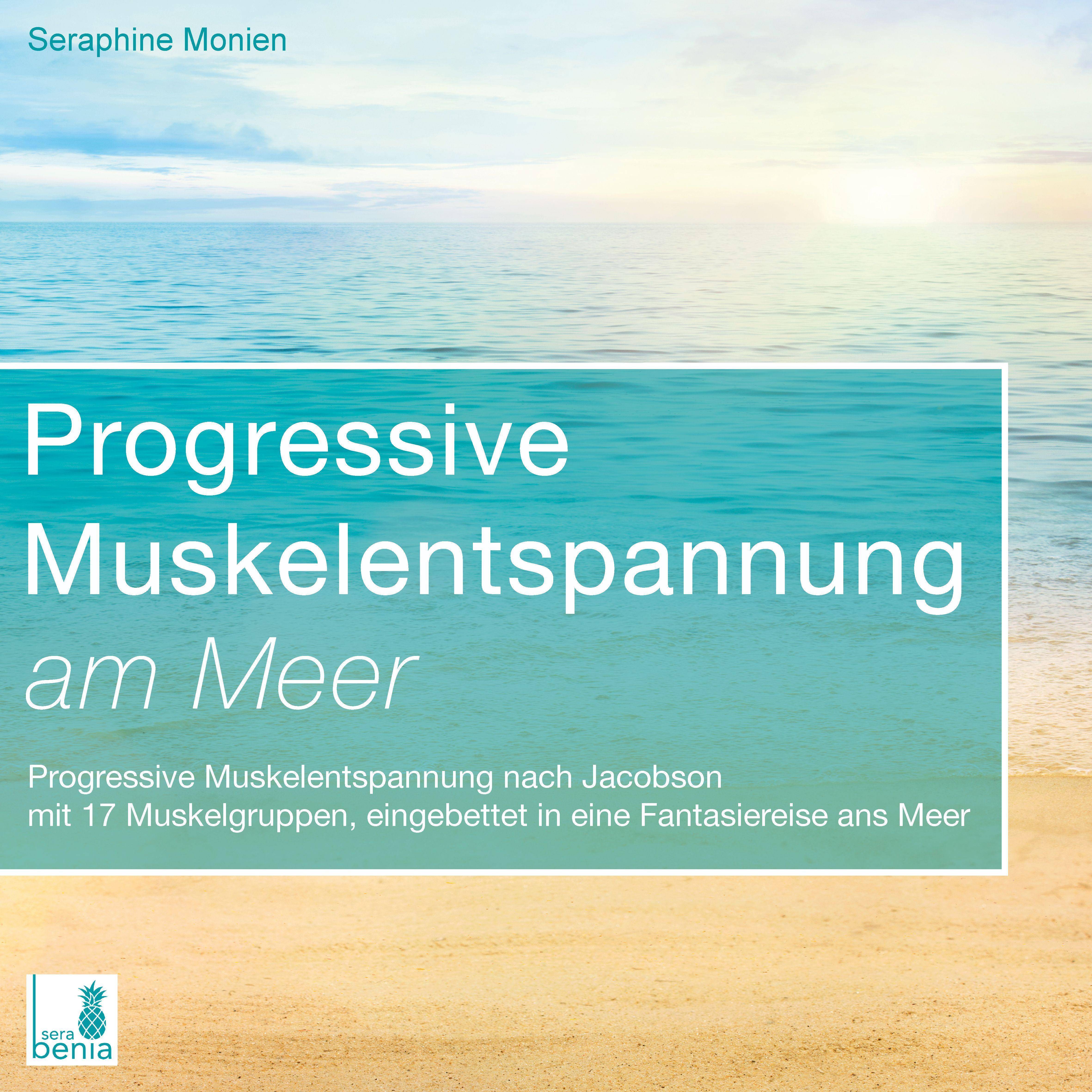 Progressive Muskelentspannung am Meer, 1 Audio-CD Progressive Muskelentspannung nach Jacobson mit 17 Muskelgruppen, eingebettet in eine