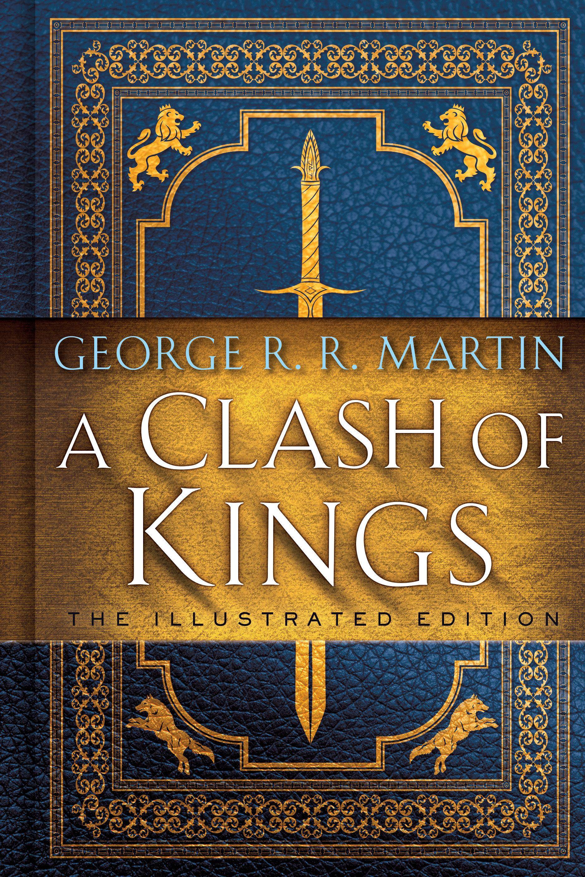 A Clash of Kings: The Illustrated Edition A Song of Ice and Fire: Book Two
