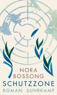 Schutzzone Roman. Nominiert für den Deutschen Buchpreis 2019 (Longlist)