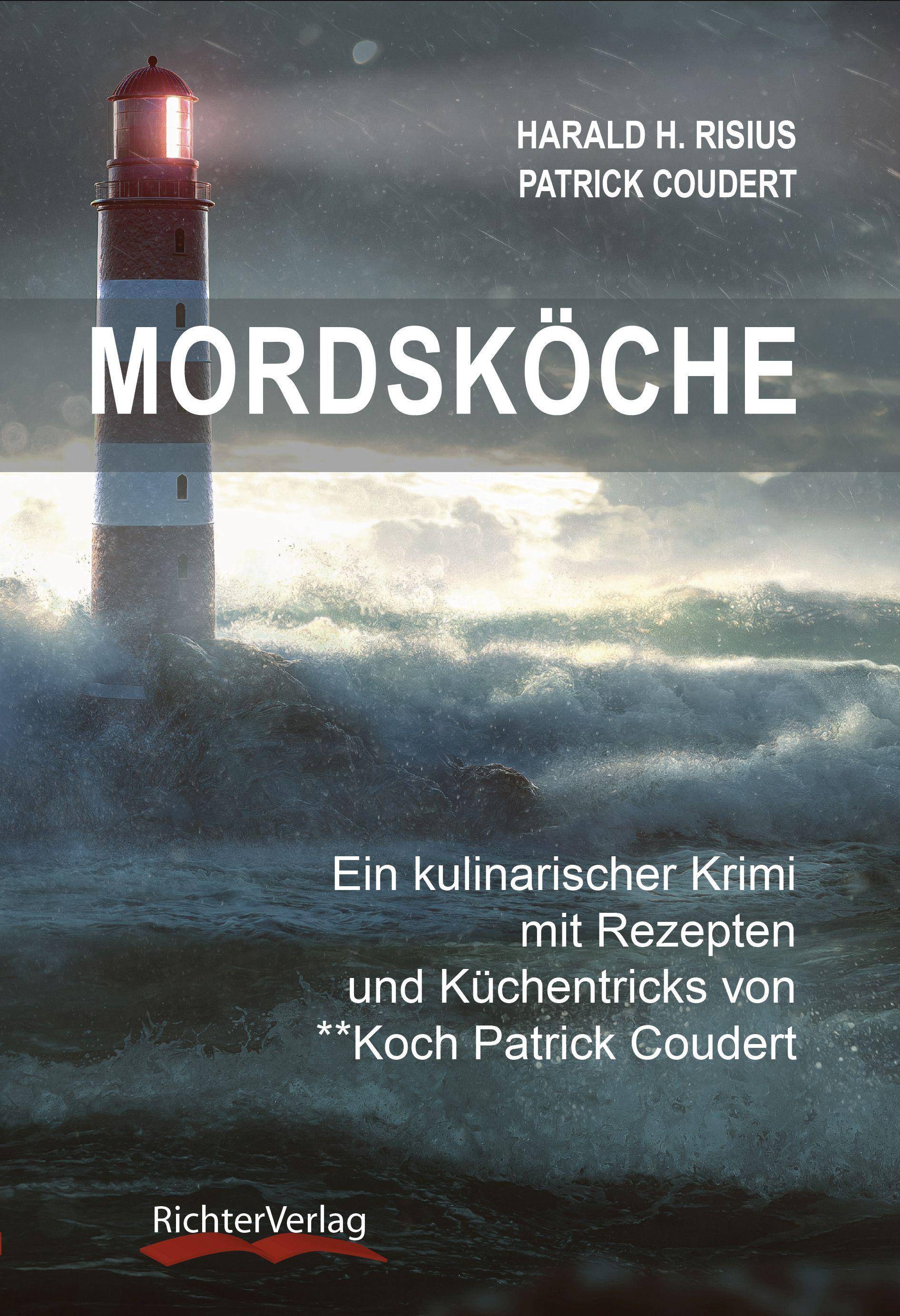 Mordsköche Ein kulinarischer Krimi mit Rezepten und Küchentricks von **Koch Patrick Coudert