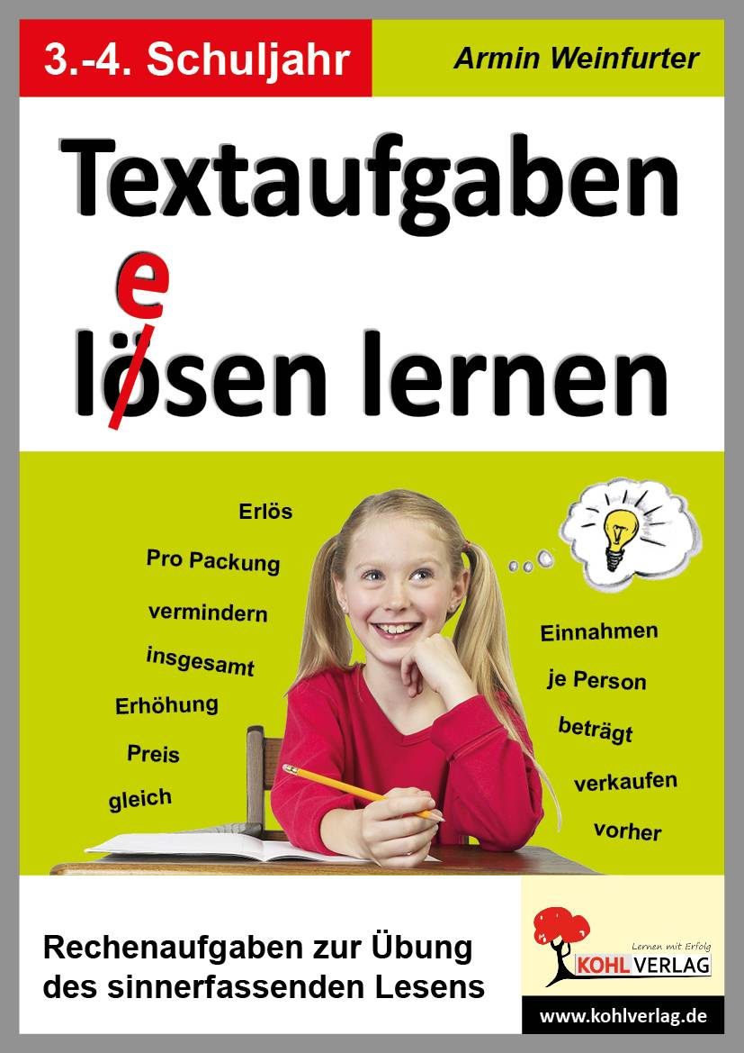 Textaufgaben l(e)ösen lernen, ab 3. Schuljahr Rechenaufgaben zur Übung des sinnerfassenden Lesens. 52 Kopiervorlagen