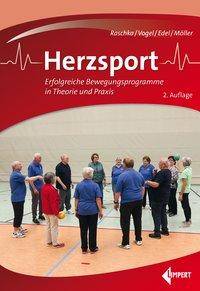 Herzsport Erfolgreiche Bewegungsprogramme in Theorie und Praxis