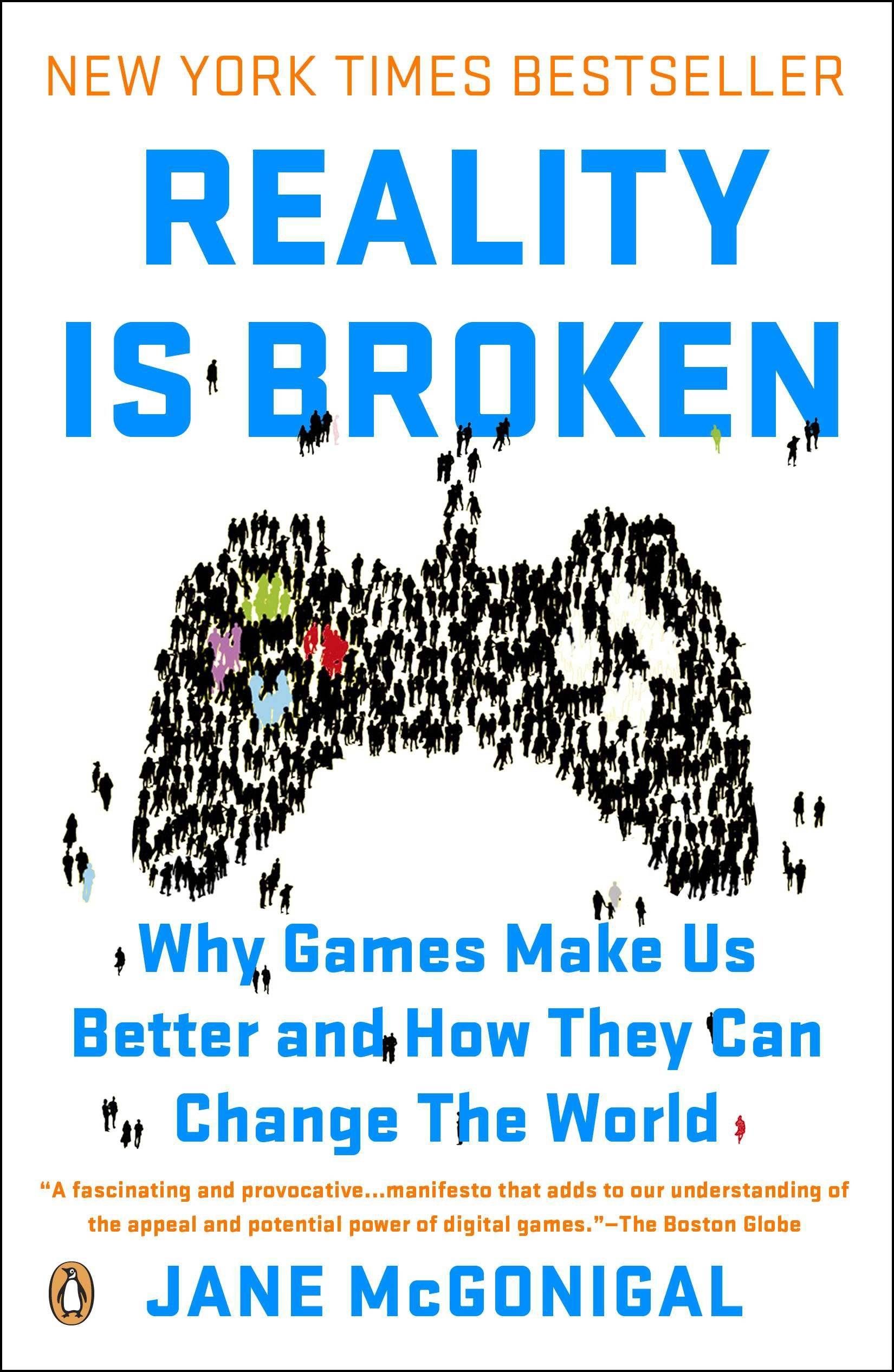 Reality is Broken Why Games Make Us Better and How They Can Change the World