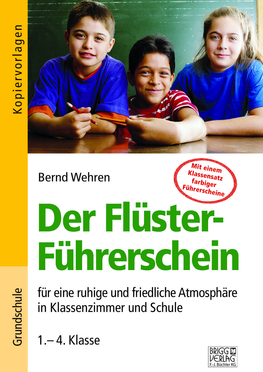 Der Flüster-Führerschein für eine ruhige und friedliche Atmosphäre in Klassenzimmer und Schule 1.-4. Klasse. Grundschule. Kopiervorlagen
