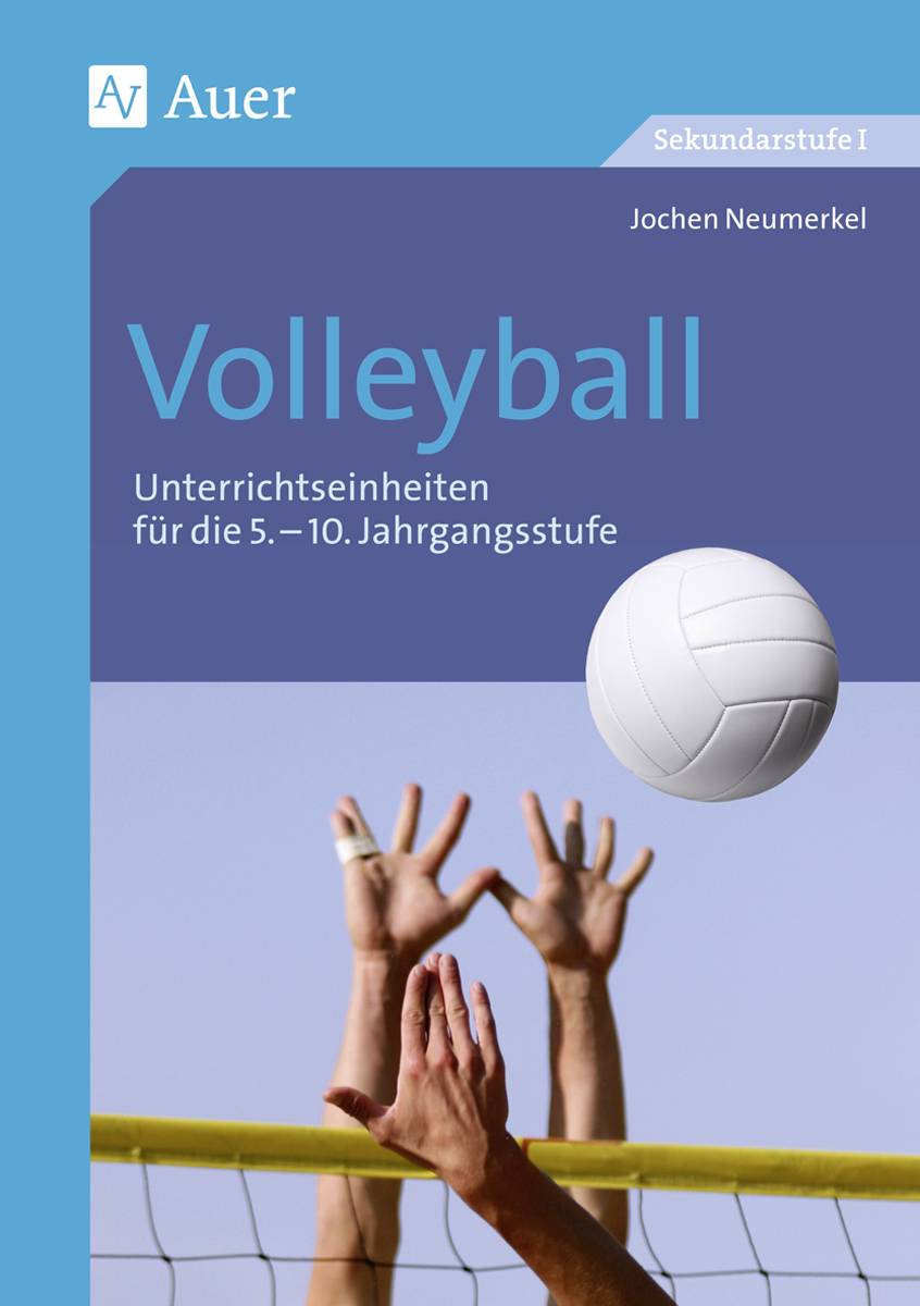 Volleyball Unterrichtseinheiten für die 5.-10. Jahrgangsstufe (5. bis 10. Klasse)