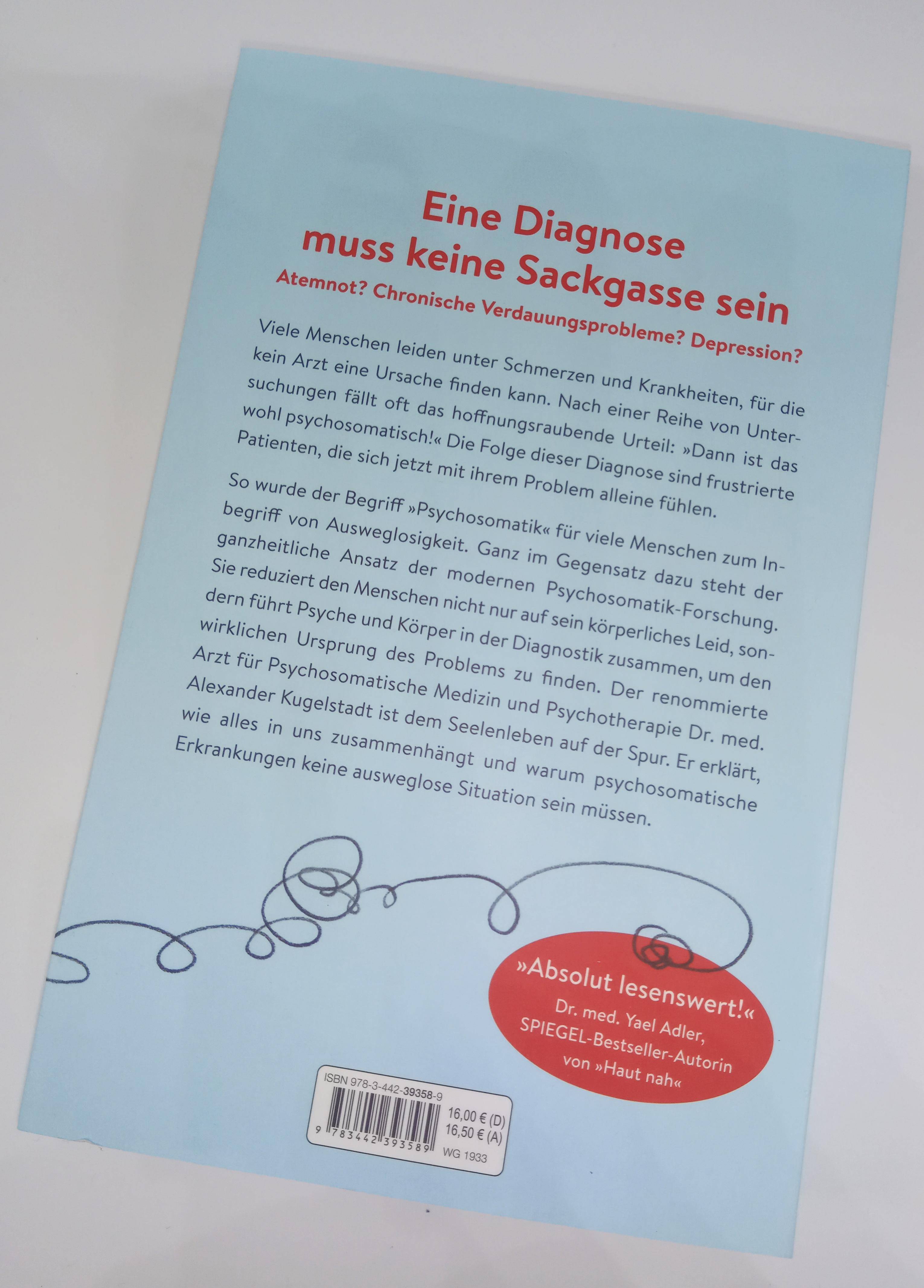 Dann ist das wohl psychosomatisch! Wenn Körper und Seele SOS senden und die Ärzte einfach nichts finden - Alles zur Psychosomatischen Medizin