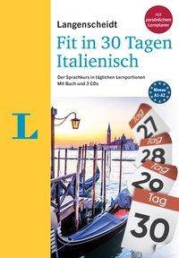 Langenscheidt Fit in 30 Tagen Italienisch, mit 3 Audio-CDs Der Sprachkurs in täglichen Lernportionen - mit Buch, 3 CDs und persönlichem Lernplaner.