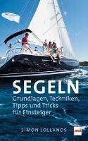 SEGELN Grundlagen, Techniken,Tipps und Tricks für Einsteiger
