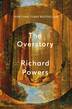 The Overstory A Novel. Winner of the Pulitzer Prize 2019