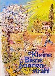 Kleine Biene Sonnenstrahl Ein Bienenmärchen