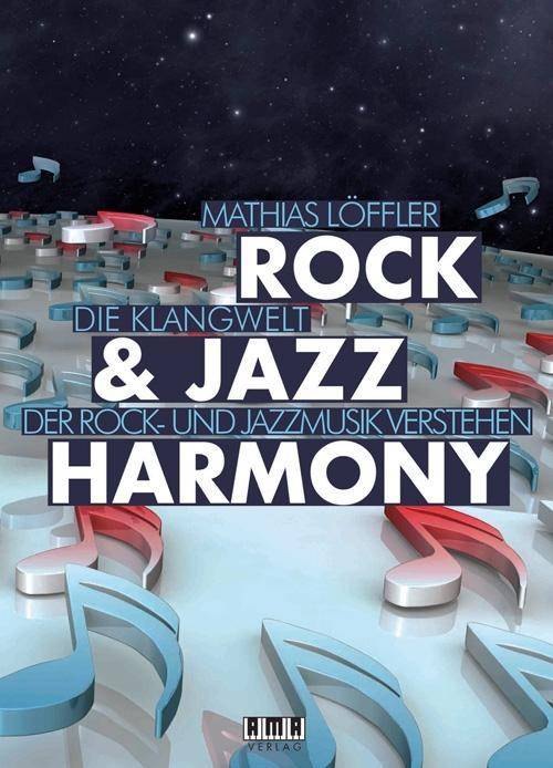 Rock & Jazz Harmony Die Klangwelt der Rock- und Jazzmusik verstehen