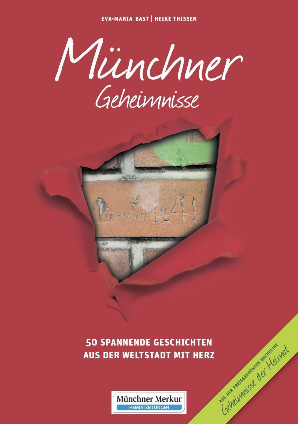 Münchner Geheimnisse. Bd.1 50 spannende Geschichten aus der Weltstadt mit Herz