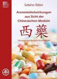 Arzneimittelwirkungen aus Sicht der Chinesischen Medizin Vorwort Barbara Kirschbaum