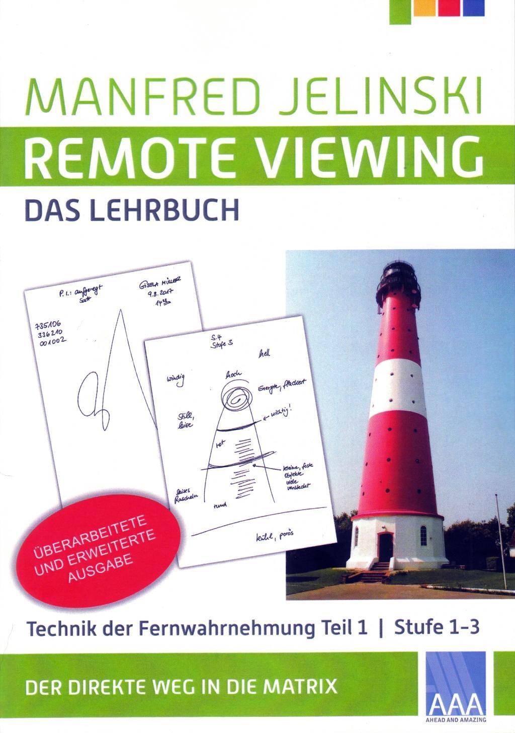 Remote Viewing - das Lehrbuch. .1 Technik der Fernwahrnehmung Stufe 1-3