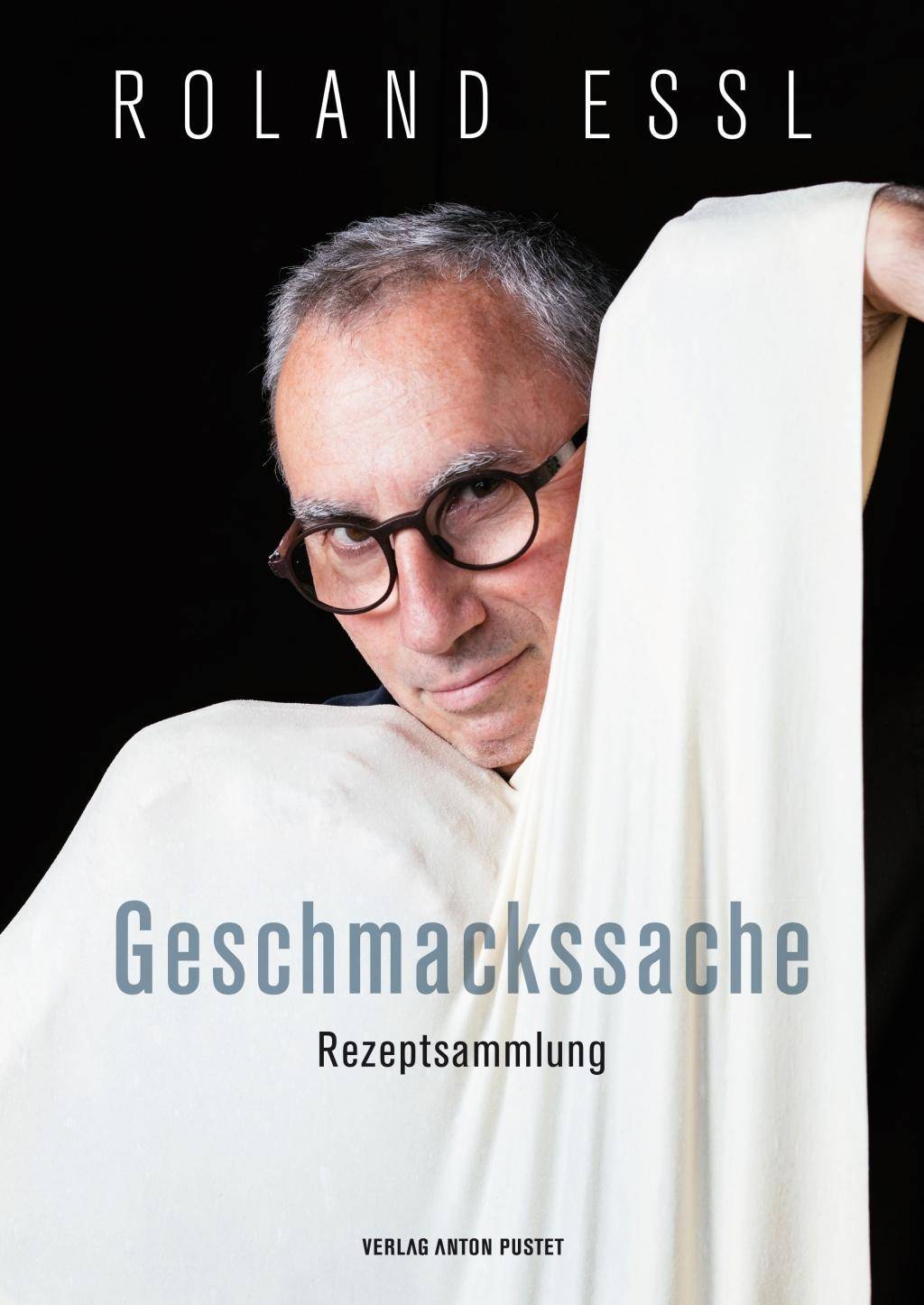 Roland Essl - Geschmackssache Rezeptsammlung