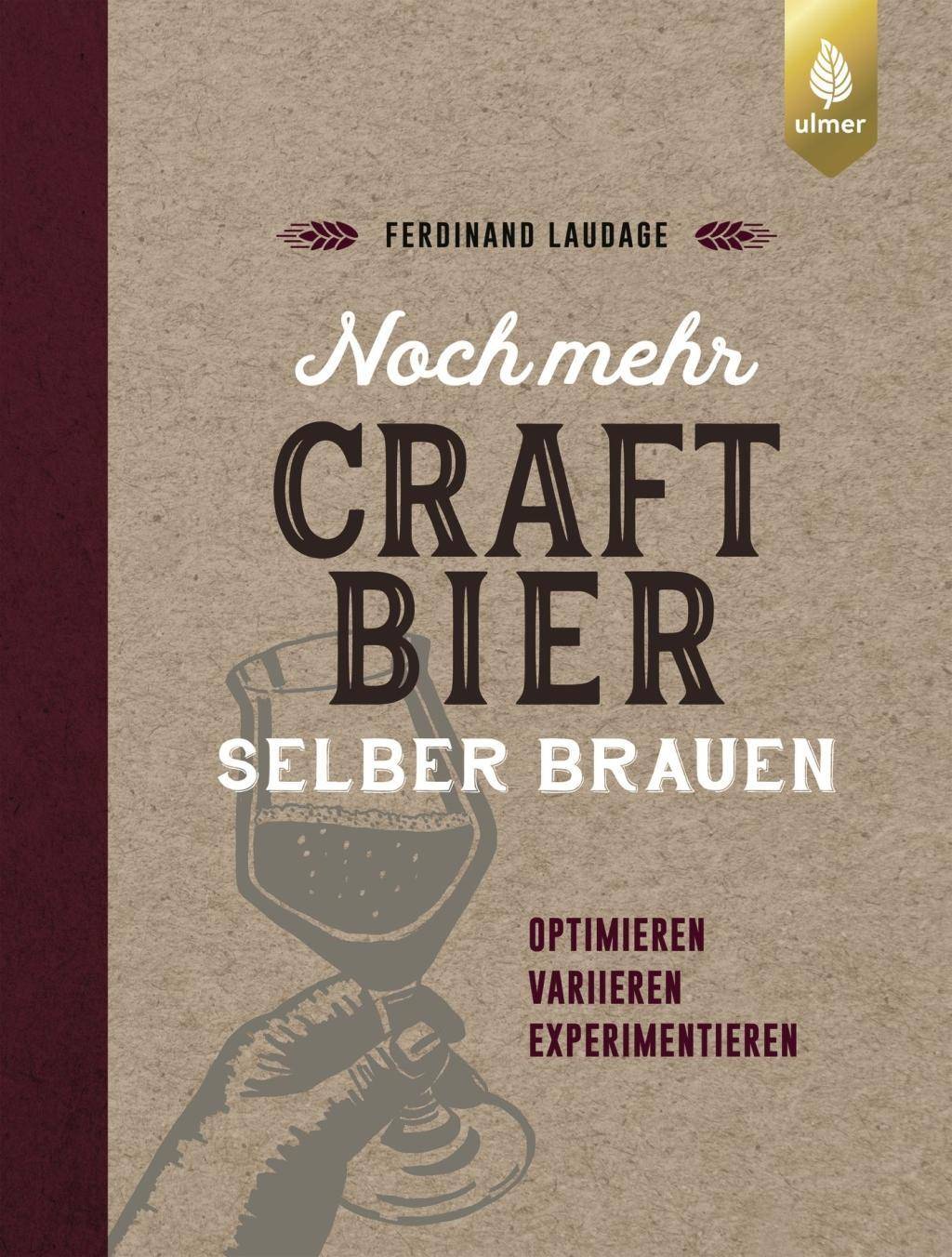Noch mehr Craft-Bier selber brauen Optimieren, variieren, experimentieren