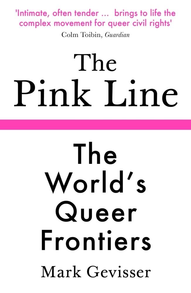 The Pink Line The World's Queer Frontiers