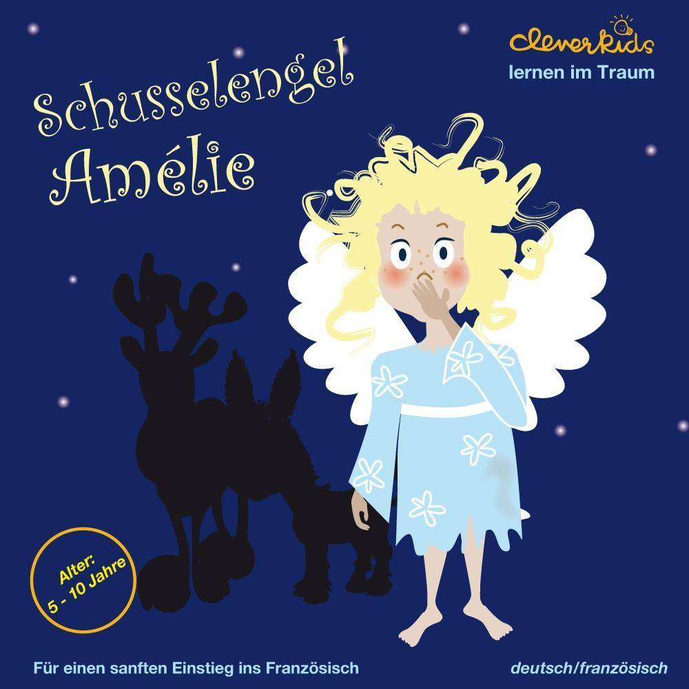Schusselengel Amélie. CD Für einen sanften Einstieg ins Französisch