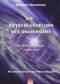 Die Entschlüsselung des Universums Der Schlüssel kam zur rechten Zeit. Vortrag. Vorwort von Dieter Broers
