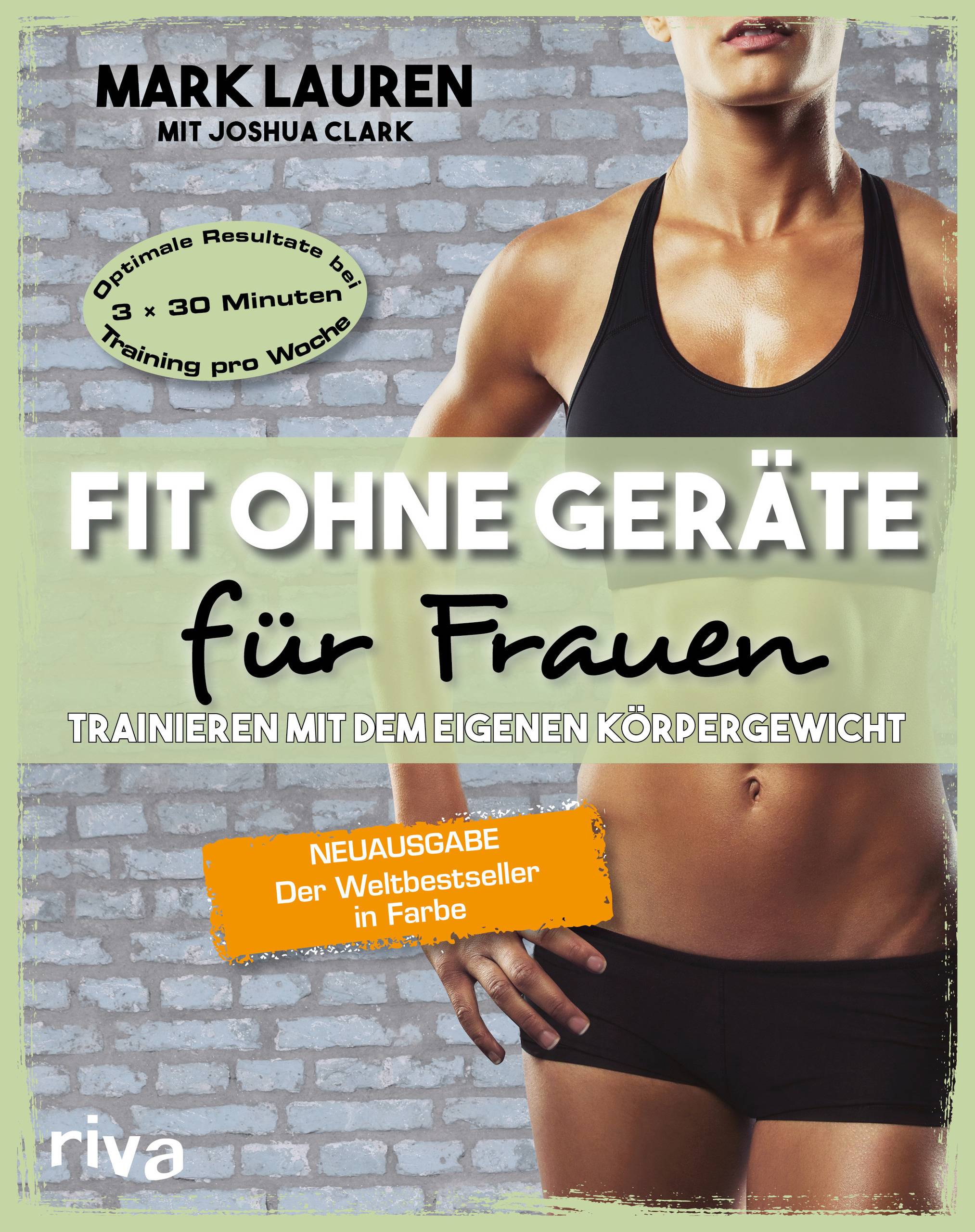 Fit ohne Geräte für Frauen Trainieren mit dem eigenen Körpergewicht. Neuausgabe: Der Weltbestseller in Farbe