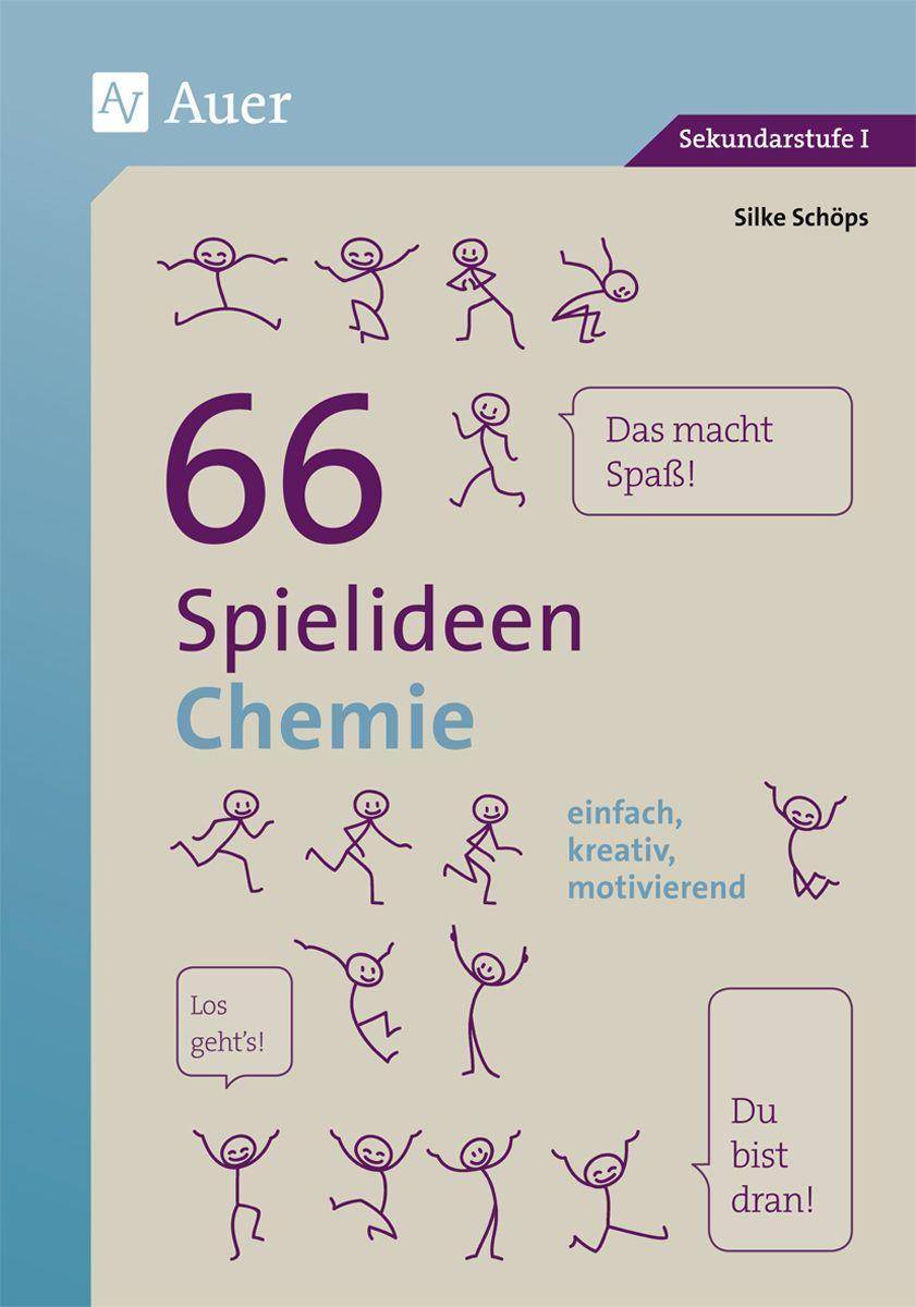 66 Spielideen Chemie einfach, kreativ, motivierend (5. bis 10. Klasse)